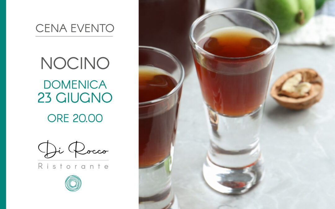 Cena “Facciamo il nocino” – 23 Giugno 2024 ore 20.00