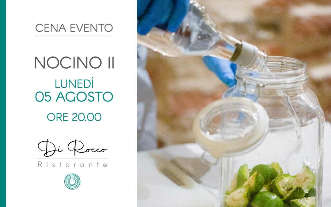 Cena “Nocino II” – 5 Agosto 2024 ore 20.00