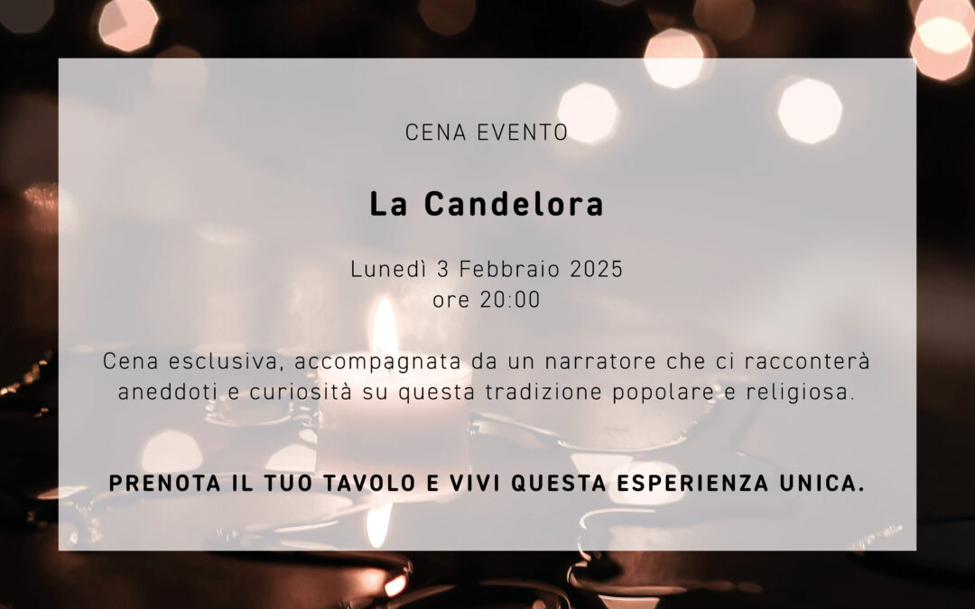 Cena Evento “La Candelora” – Lunedì 03 Febbraio 2025 – Ore 20.00