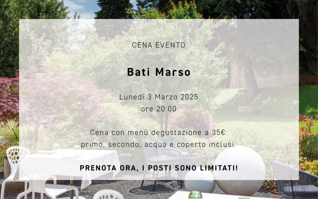 Cena Evento “Bati Marso” – Lunedì 03 Marzo 2025 – ore 20:00